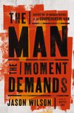 The HarperCollins Publishers The Man the Moment Demands