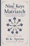 Nine Keys to The Matriarch: A 9:9 Portal Teaching Manual for The Motherline, The Earth, and the Return of Sacred Balance