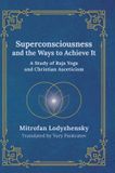 Superconsciousness Aeon Books Ltd Superconsciousness and the Ways to Achieve It Hardcover