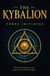 The Kybalion: Centenary Deluxe Edition: Hermetic Philosophy & The Seven Cosmic Laws of the Universe (Annotated)