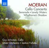 Outhere Naxos Guy Johnston, Ulster Orchestra, JoAnn Falletta - Moeran: Cello Concerto • Serenade • Lonely Waters • Whythorne's Shadow (CD)