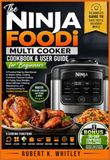 The Ninja Foodi Multi Cooker Cookbook & User Guide for Beginners
