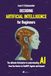 Decoding Icecat Decoding Artificial Intelligence for Beginners: The ultimate Kickstarter to understanding AI from the Basics to ChatGPT, Agents and beyond