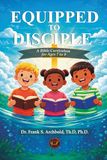 Equipped to Disciple: A Bible Curriculum for Ages 7 to 9 (Paperback)