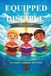 Equipped to Disciple: A Bible Curriculum for Ages 7 to 9 (Paperback)