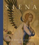 Siena: National Gallery Global Siena: The Rise of Painting, 1300–1350