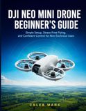DJI Neo Mini Drone Beginner’s Guide