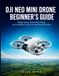 DJI Neo Mini Drone Beginner’s Guide