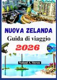 NUOVA ZELANDA GUIDA DI VIAGGIO 2026