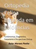 Ortopedia Felina Baseada em Evidências: Fundamentos, Diagnóstico, Tratamento e Perspectivas Clínicas