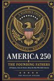 America 250: The Founding Fathers: Quotes, Facts, Stories and Trivia About the Men Who Built America