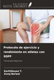 Protocolo OmniScriptum SRL Protocolo de ejercicio y rendimiento en atletas con SDPF: Fisioterapia deportiva Paperback