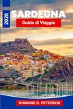 Sardegna 2026: Guida di viaggio per spiagge cristalline, borghi costieri, rovine antiche, cucina locale e consigli pratici in Italia.