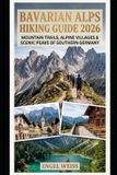 Bavarian Alps Hiking Guide 2026