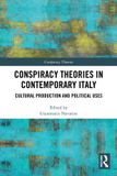 Conspiracy Routledge Conspiracy Theories in Contemporary Italy: Cultural Production and Political Uses Paperback