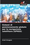 Sistemi OmniScriptum SRL Sistemi di posizionamento globale per la navigazione satellitare (GPNSS)