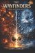 THE Wayfinders The Wayfinders Paperback 466 Pages Gary Clark