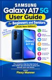 Samsung Galaxy A17 5G Guide de l'utilisateur pour débutants et seniors (nouvelle édition 2026)