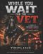 While Independently Published While You Wait For The Vet Paperback