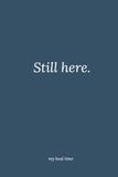 Still here
