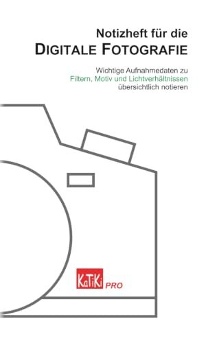 Notizheft KaTiKi Verlag Notizheft für die Digitale Fotografie