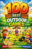 100 Independently Published 100 Best Outdoor Games for Kids