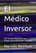 El Médico Inversor: Los 7 errores financieros que frenan a los profesionales exitosos