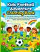Kids Football Adventure Coloring Book