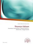 Thomas Omniscriptum Thomas Edison: Invention (technique), General Electric, Électricité, Vulgarisation Paperback