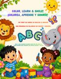 Color, Learn & Smile! / ¡Colorea, aprende y sonríe!: My First 50 Words in English & Spanish / Mis primeras 50 palabras en inglés y español