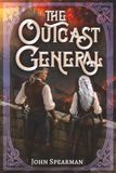 The Outcast General: A Fantasy Adventure with Gods, Magic, and Romance