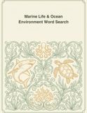 Marine Life & Ocean Environment Word Search: A Puzzle Book with Word Searches, Crosswords, Mazes, Trivia & Coloring Pages — 10 Themed Chapters for Teens & Adults