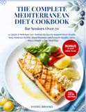 The Complete Mediterranean Diet Cookbook for Seniors Over 70