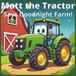 Matt the Tractor: Says Goodnight Farm!: 3