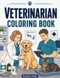 Veterinarian Coloring Book: 40 Realistic Veterinary Coloring Pages Featuring Dogs, Cats, Horses, Wildlife and Dedicated Animal Care Professionals