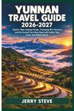 Yunnan Travel Guide 2026-2027