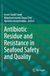 Antibiotic Residue and Resistance in Seafood Safety and Quality