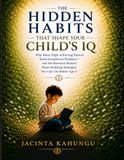 THE HIDDEN HABITS THAT SHAPE YOUR CHILD'S IQ