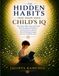 THE HIDDEN HABITS THAT SHAPE YOUR CHILD'S IQ