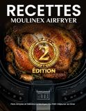 Livre Moulinex Livre de Recettes pour Air Fryer: Plats simples et Délicieux Préparés à la Friteuse à Air, du Petit-Déjeuner au Dîner, avec Plan de Repas, Valeur Nutritionnelle et Images en Couleur