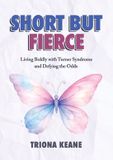 Short Libri GmbH Short but Fierce: Living Boldly with Turner Syndrome and Defying the Odds
