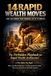 14 Rapid Wealth Moves That Works In 12 Months: The Forbidden Playbook for Rapid Wealth Architecture
