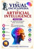 The Visual Encyclopedia of Artificial Intelligence: Volume 5: AI Applications and Systems - 34 Essential Concepts Explained with Illustrations