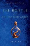 The Independently Published The Bottle of One Hundred Wishes