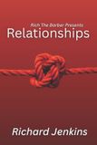 Rich The Barber Presents: Relationships