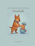 Bullterrier Adventures Dinobulli: Malbuch für Kinder und Erwachsene