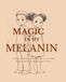 Magic In My Melanin