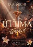 Ultima D. A. Michi Cronicile Lumilor Pierdute- Ultima Flacără Paperback