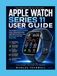 APPLE WATCH SERIES 11 USER GUIDE