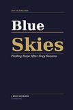 Blue Skies: Finding Hope After Grey Seasons